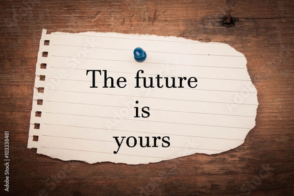 Fototapeta the future is yours concept 