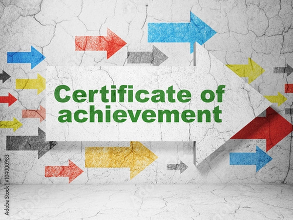 Obraz Learning concept: arrow with Certificate of Achievement on grunge wall background