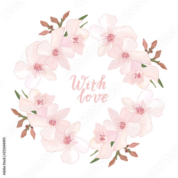 Fototapeta Card with tropical flowers. Elegant floral wreath with delicate pink blooming flowers oleander on white background with hand drawn phrase with love. Calligrathy handwritten text. 