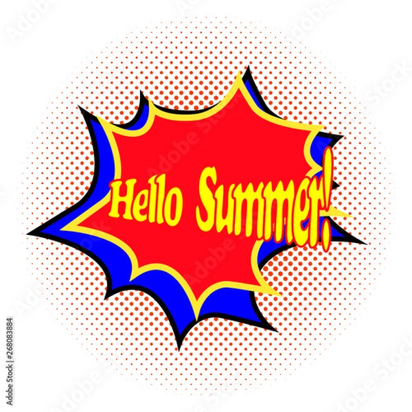 Obraz Bright comic explosion with text Hello summer on a background of halftone. Vector illustration with flash and lettering in comics pop art style. Season of vacations, trips, adventures, new bright