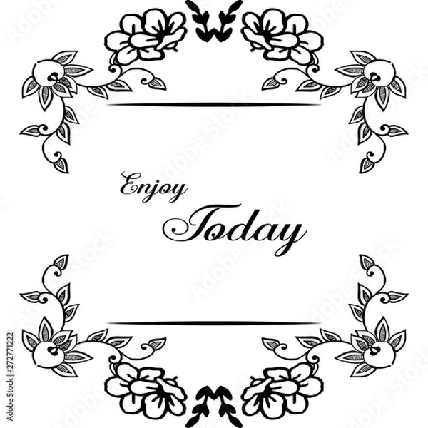 Fototapeta Vector illustration pattern flower frame with decoration lettering enjoy today