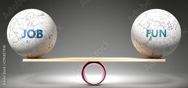 Fototapeta Job and fun in balance - pictured as balanced balls on scale that symbolize harmony and equity between Job and fun that is good and beneficial., 3d illustration