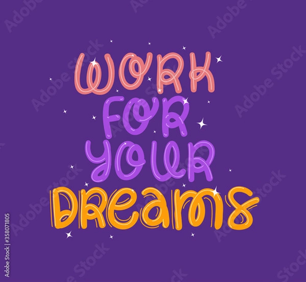 Fototapeta Work for your dreams lettering design of Quote phrase text and positivity theme Vector illustration