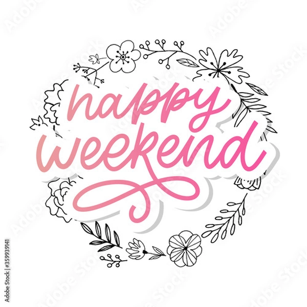 Fototapeta Happy weekend hand lettering vector. Perfect design element for greeting cards, posters and print invitations. Good print design element slogan