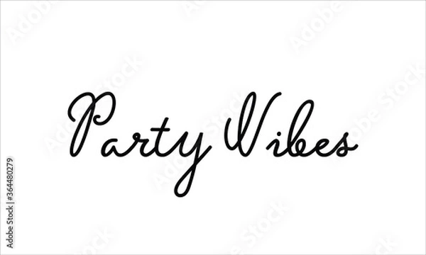 Fototapeta Party Vibes Typography Hand written Black text lettering and Calligraphy phrase isolated on the White background