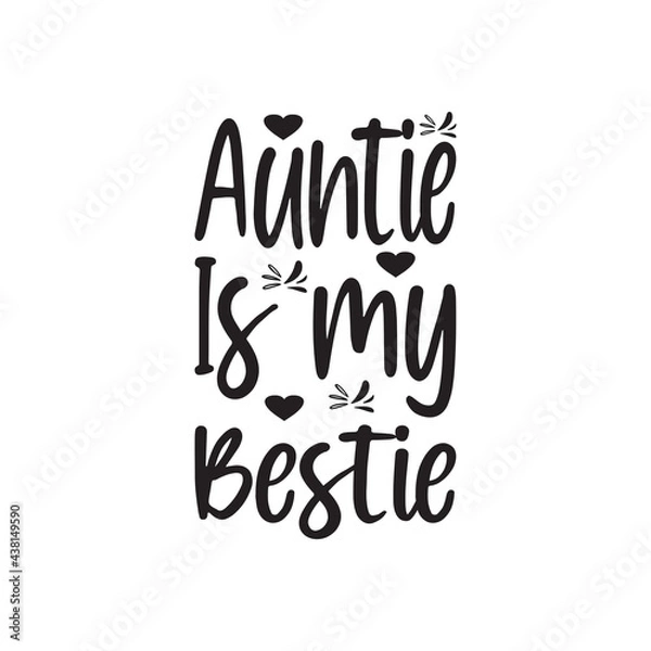 Fototapeta auntie is my bestie letter quote