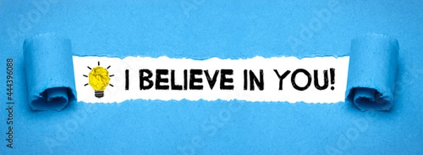 Fototapeta I believe in you!