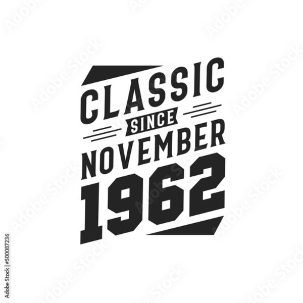 Fototapeta Classic Since November 1962. Born in November 1962 Retro Vintage Birthday