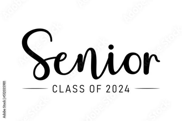 Fototapeta Calligraphy simple black ink lettering Senior Class of 2024. Vector design for print isolated on white background. Graduation 2023. Senior year template.