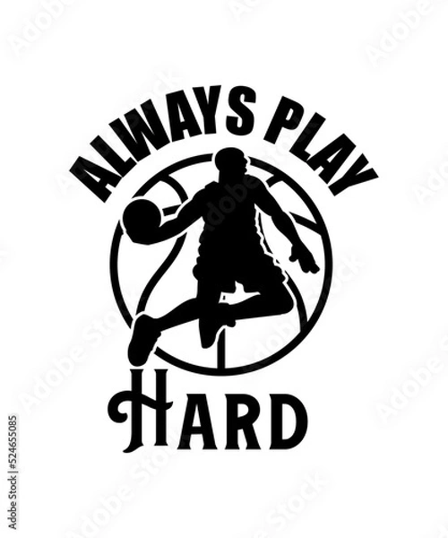 Fototapeta Always play hard basketball vector T-shirt design