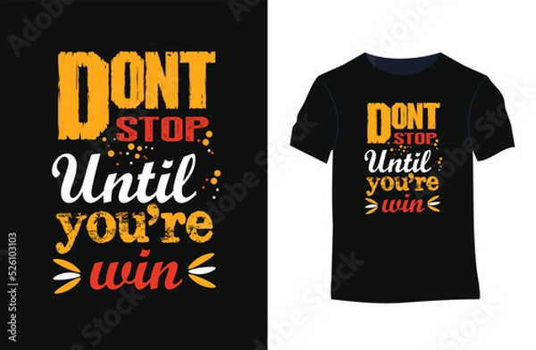 Fototapeta Don't stop until you are win inspirational positive quotes, motivational, typography, lettering design