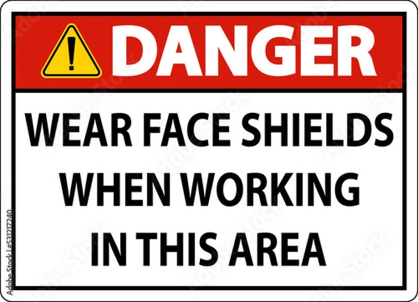 Fototapeta Danger Wear Face Shields In This Area Sign On White Background