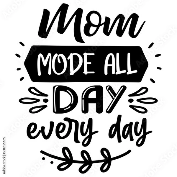 Fototapeta Mom mode all day every day svg