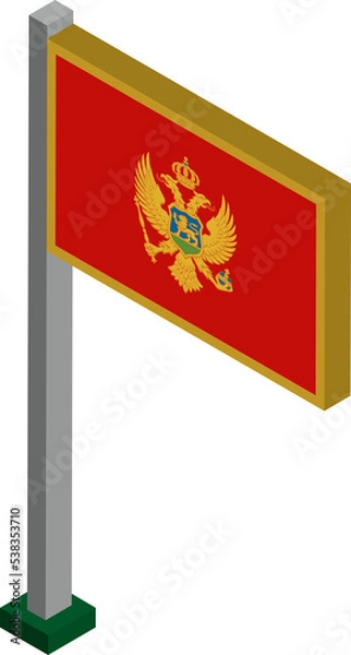 Fototapeta Montenegro Flag on Flagpole in Isometric dimension.