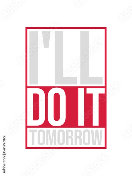 Fototapeta do it tomorrow Zitat 