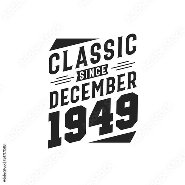 Fototapeta Classic Since December 1949. Born in December 1949 Retro Vintage Birthday