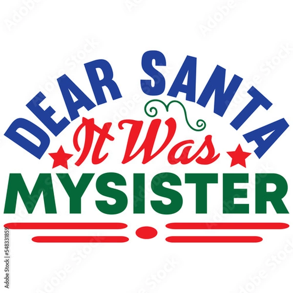 Fototapeta Dear Santa It Was My Sister