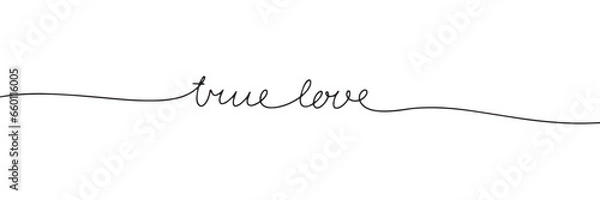 Fototapeta True love one line continuous text. Short phrase love banner concept. Hand drawn line art text banner for Valentine's Day. Vector illustration.