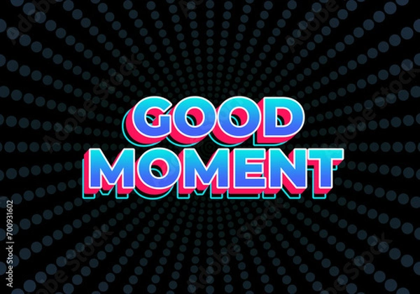 Fototapeta Good moment. text effect in modern style.eye catching color. 3D look