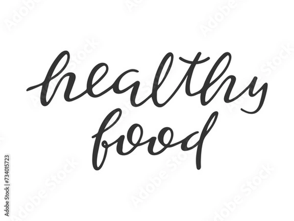 Fototapeta Healthy food handwritten lettering text. Black hand drawn phrase isolated on white. Script lettering. Healthy lifestyle concept. Health care, natural organic product label design