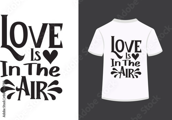 Fototapeta Love is in the air typography vector illustration t shirt design concept.