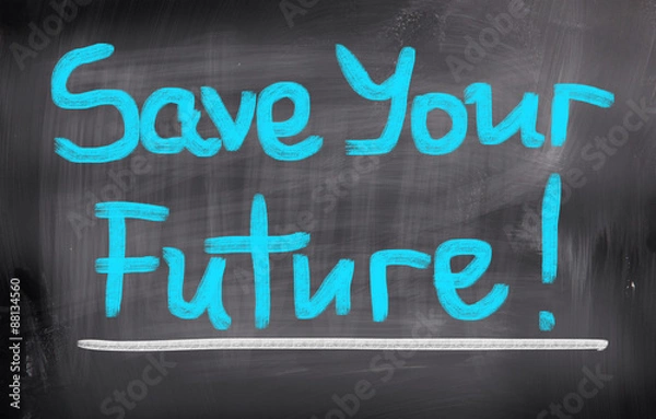 Fototapeta Save Your Future Concept