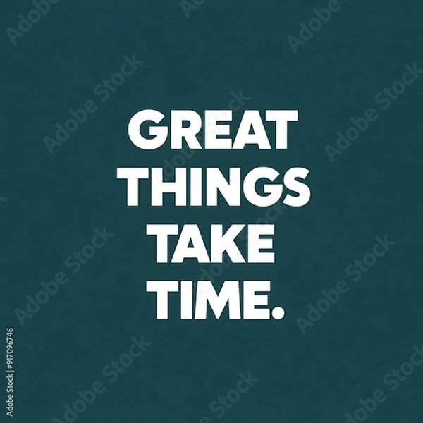 Fototapeta Great things take time colorful background and text (T-shirt Design Motivational Quote, Illustration ,Typography)